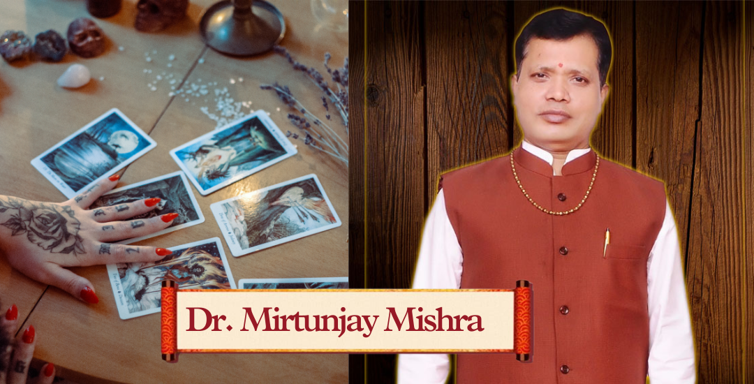 Tarot Card Reader in Gurgaon. Dr. Mirtunjay Mishra