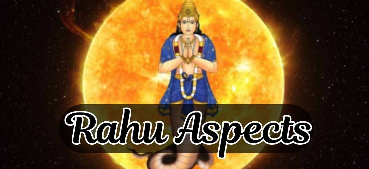 Rahu Aspects