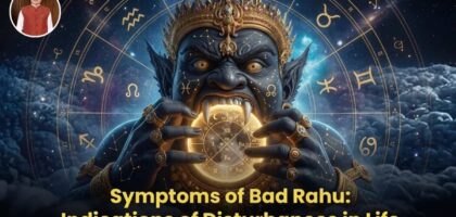 Symptoms of Bad Rahu