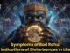 Symptoms of Bad Rahu