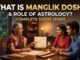 What is Manglik Dosha & Role of Astrology