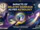 Impacts of Delayed Marriage as per Astrology